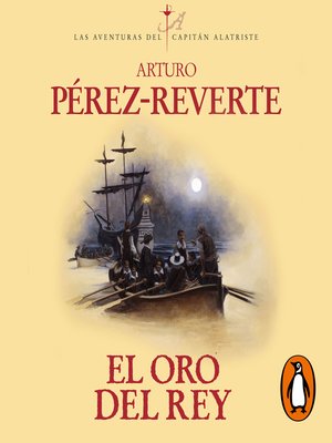 cover image of El oro del rey (Las aventuras del capitán Alatriste 4)